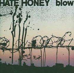Hate Honey : Blow